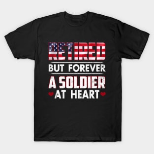 Retired But Forever Soldier At Heart Retirement T-Shirt